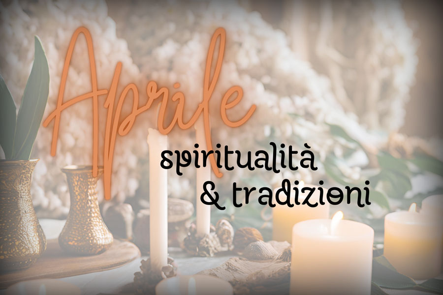 Aprile: Il Mese della Rinascita Spirituale